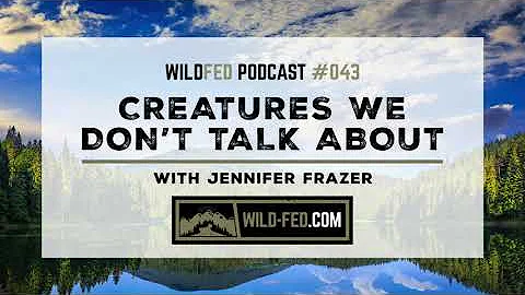 Creatures We Don't Talk About with Jennifer Frazer...