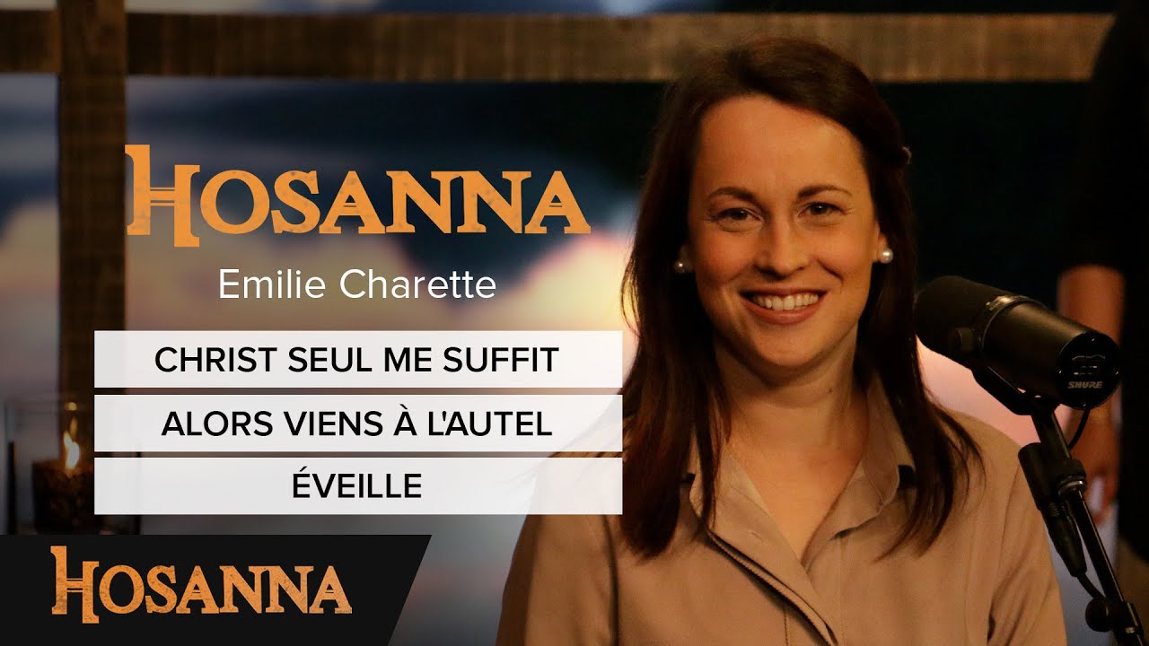 Emilie Charette - Christ seul me suffit / Alors viens à l'autel / Éveille