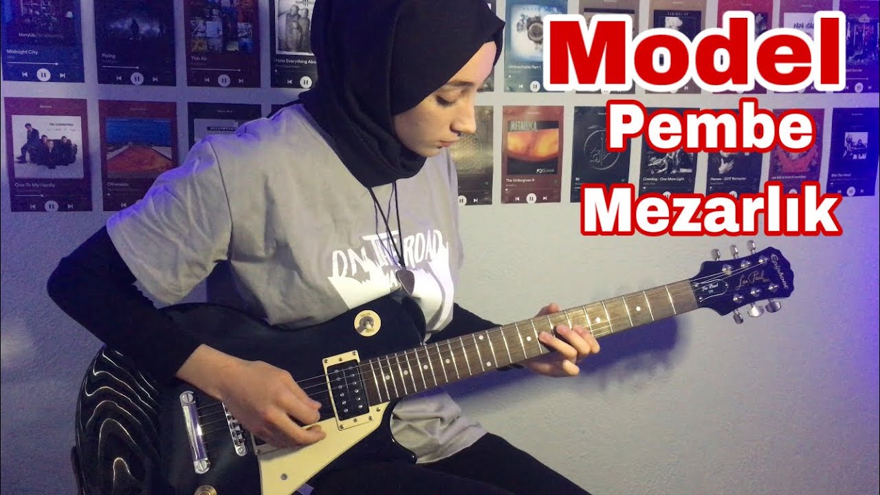Model - Pembe Mezarlık Elektro Gitar Cover