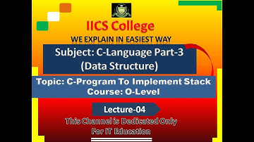 Data Structures || O - Level || C-Program To Implement Stack || IICS COLLEGE