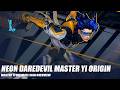 Neon Daredevil Master Yi Origin - Wild Rift