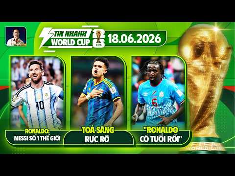 TIN NHANH WORLD CUP 18/6: RONALDO THỪA NHẬN MESSI LÀ GOAT?, CHỦ NHÀ WORLD CUP XEM TRỘM ĐỐI THỦ