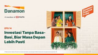 Danamon Financial Friday Episode 14 - Investing Without the Hassles, for a More Certain Future