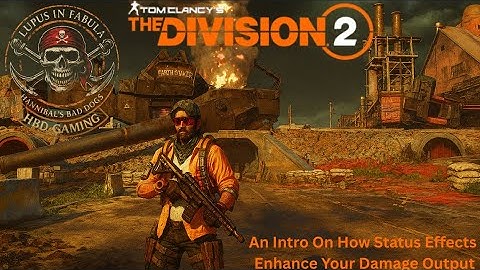 The Division 2 How Status Effects Enhance Your Damage Output