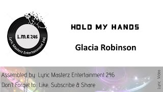 Video thumbnail of "Glacia Robinson   Hold My Hand with lyrics"