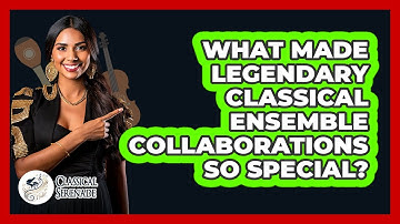 What Made Legendary Classical Ensemble Collaborations So Special? - Classical Serenade