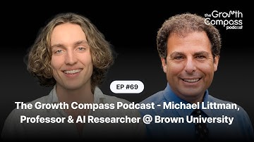 The Growth Compass Podcast - Michael Littman, Professor & AI Researcher @ Brown University