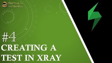 Tutorial #4 | Creating Test in Xray | Writing Test Case in Xray | Test Steps in Jira | Xray Tutorial