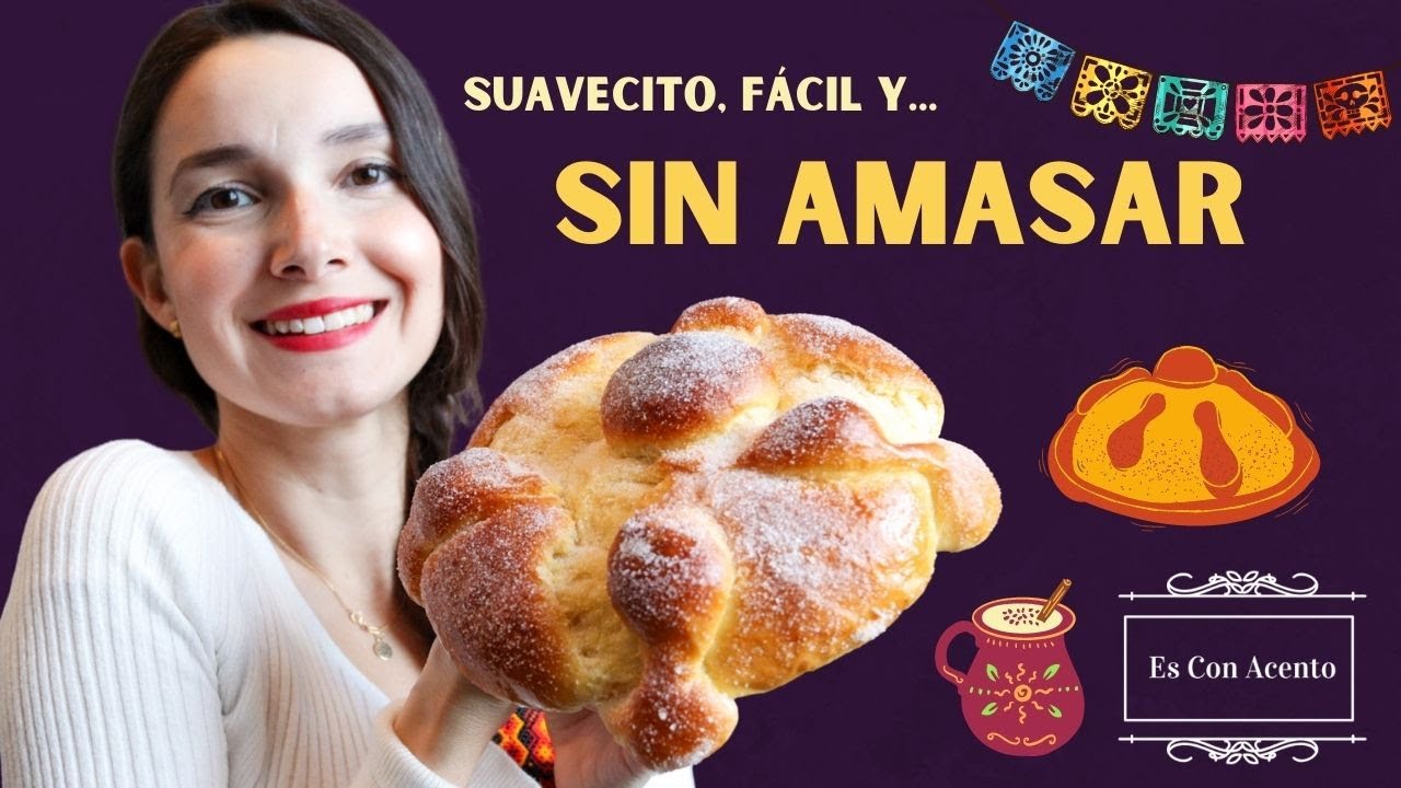 EL PAN DE MUERTO MÁS FÁCIL Suavecito, esponjoso y delicioso ¡¡SIN AMASAR!!