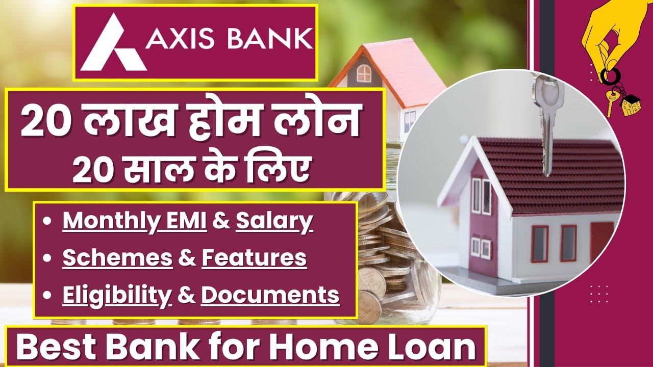20 Lakh Home Loan For 20 Years EMI Salary Axis Bank Home Loan 20-lakh-home-loan-for-20-years-emi-salary-axis-bank-home-loan