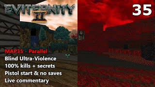 Doom II: Eviternity 2 - MAP35: Parallel - Blind Ultra-Violence 100%