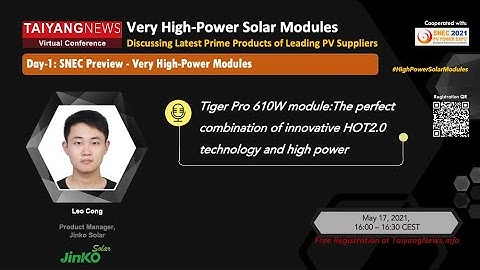 Leo Cong JinkoSolar: Tiger Pro 610W Module: Combination of Innovative HOT2.0 Technology & High Power