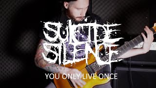Suicide Silence - You Only Live Once (GUITAR COVER & TABS)