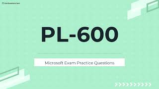 PL-600 Microsoft Power Platform Solution Architect Exam Practice Questions with Explanations