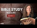 John 3 | The TRUTH That The World Needs To Hear NOW! [Bible Study WITH Me]