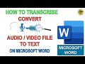 CONVERT AUDIO &amp; VIDEO FILE TO TEXT | TRANSCRIBE | MICROSOFT WORD