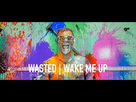 Wasted/Wake Me Up (MASHUP) by: Patent Pending