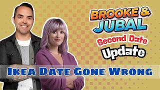 BROOKE AND JUBAL SECOND DATE UPDATE: Ikea Date Gone Wrong