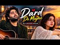 Dard Do Mujhe &ndash; Aarzoo Khaan | Song | Sad Song | New Sad Song 2026 | Arijit Singh Vibe