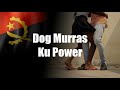 Dog Murras - Ku Power