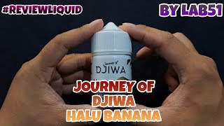 Journey Of Djiwa Halu Banana By Lab51