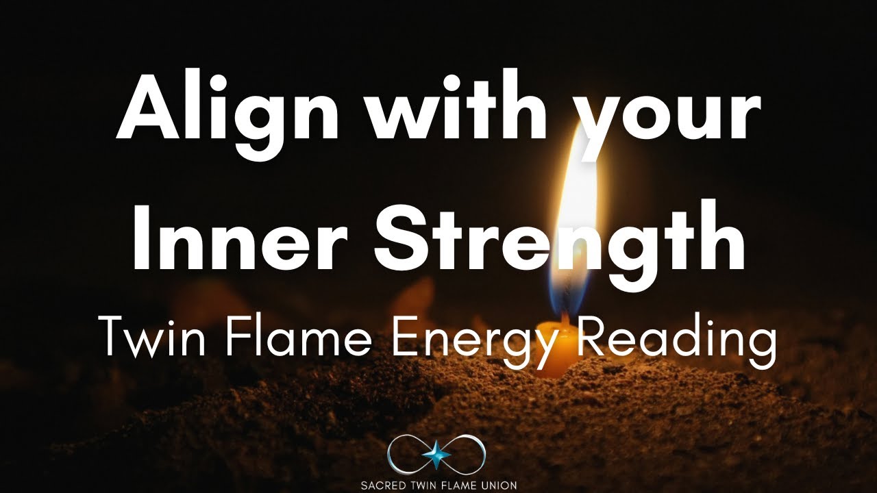 Align with your Inner Strength | Twin Flame Energy Reading - YouTube