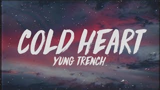 Yung Trench - Cold Heart (Lyrics)