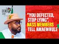“YOU DEFECTED, STOP LYING”, NASS MEMBERS TELL AMAEWHULE