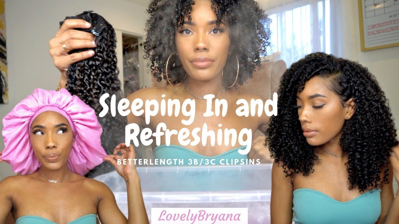 How I Sleep In and Refresh My Natural Clip Ins | Update with Color Better Length | LovelyBryana
