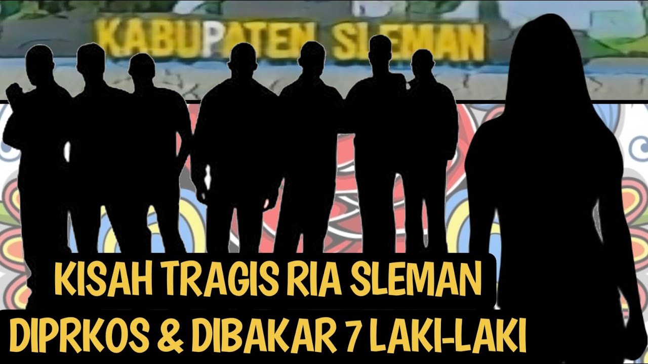 KISAH TRAGIS RIA & TUJUH IBLIZ YANG MENGGEMPARKAN SLEMAN