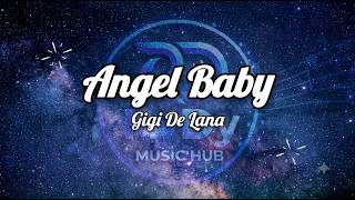 Gigi De Lana - Angel Baby Lyrics (Originally by Troye Sivan)