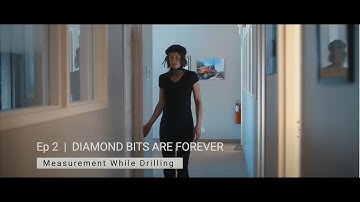 Episode #2:  Diamond Bits are Forever (Measurement While Drilling)