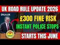🚨 UK Driving Law Changes June 2026: Police Can Stop Drivers Instantly – New Rules Explained