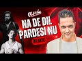 Na De Dil Pardesi Nu Remix DJ Vipul Khurana Dhurandhar Hanumankind Jogi Ranveer Singh Na De Dil Pardesi Nu Remix DJ Vipul Khurana Dhurandhar Hanumankind Jogi Ranveer Singh