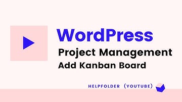 WordPress - How to Add Kanban Boards for Project Management in WordPress