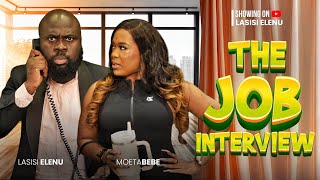 THE JOB INTERVIEW || |THE STRANGE GODDESS|| Lasisi Elenu X Moet Abebe 🤦🏽‍♂️😩😡 (Latest Comedy)