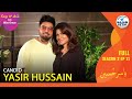 Yasir Hussain spoke openly for the first time | Say It All With Iffat Omar