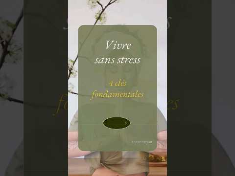 4 Clés Pour Vivre Sans Stress 