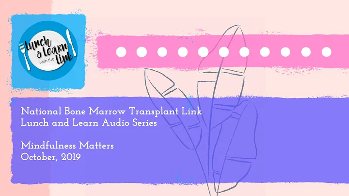 nbmtLINK Lunch and Learn Series: Mindfulness Matters (October 2019)