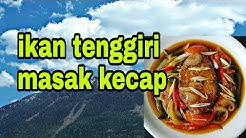 RESEP IKAN TENGGIRI MASAK KECAP - Durasi: 2.20. 