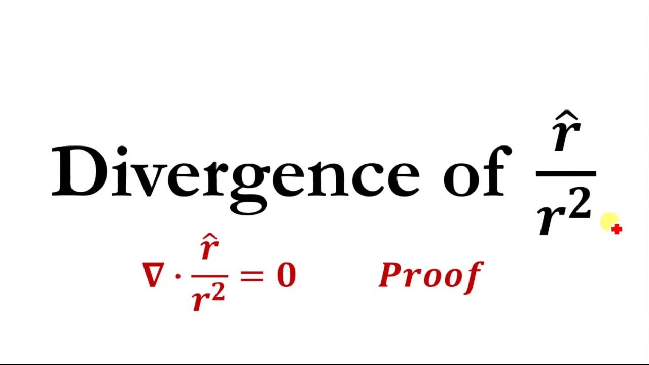 Divergence Of R Hat Over R Square Dell Dot R Unit Vector By R Magnitude Youtube