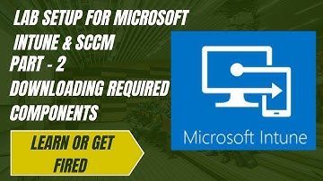 Part 2 - Required components for Intune & SCCM lab