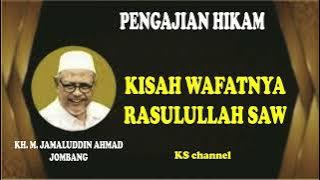 Kisah Wafatnya Rasulullah SAW I pengajian Hikam KH jamaluddin ahmad