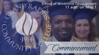 GRCC 2021 Commencement: 11am Workforce Development