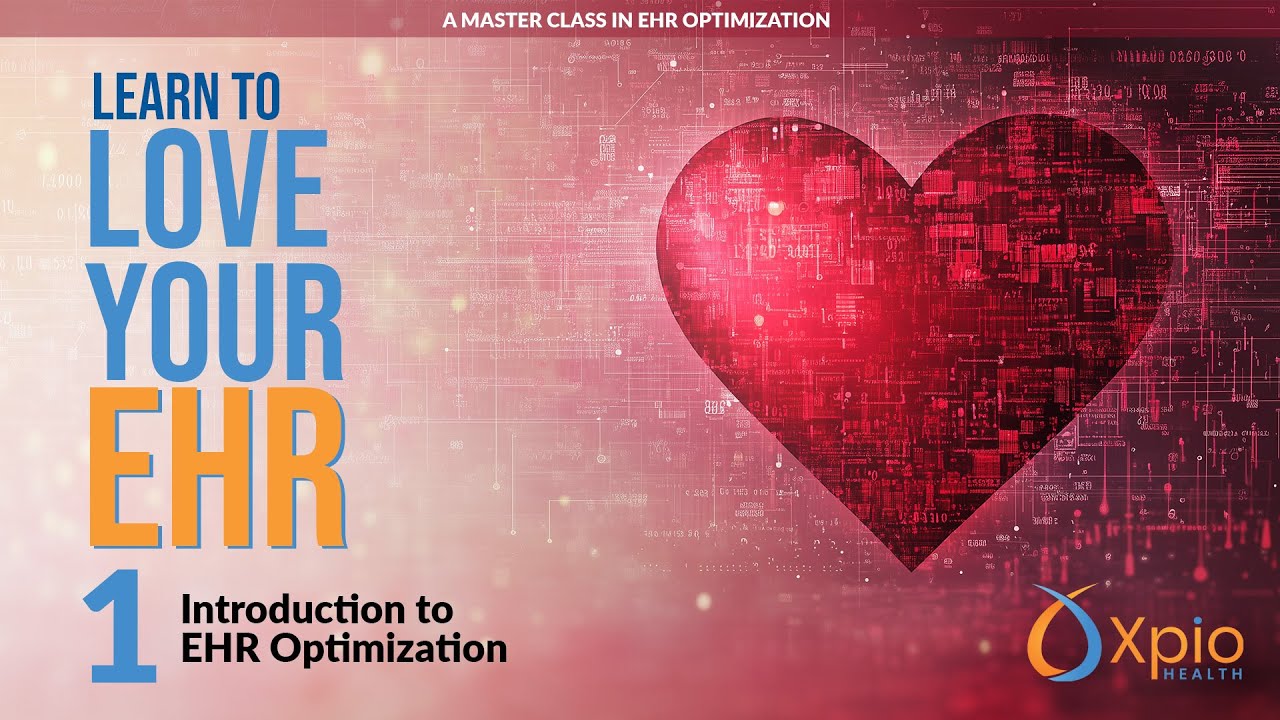 Learn to Love Your EHR - Introduction to EHR Optimization - YouTube