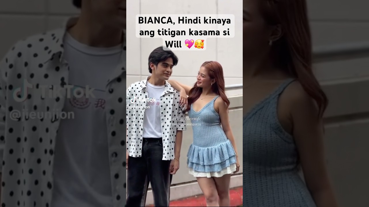 Bianca De Vera and Will Ashley tumatapang 🤩 