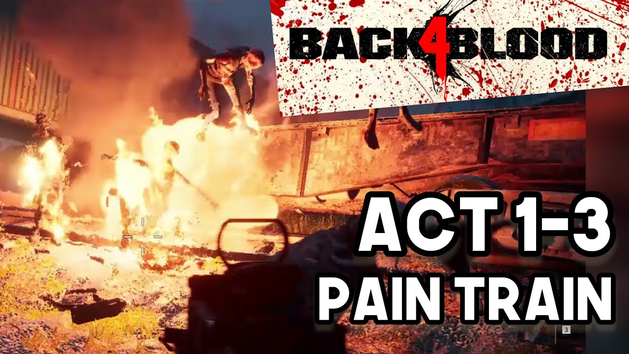 B4B - How to Beat PAIN TRAIN | Back 4 Blood Act 1-3