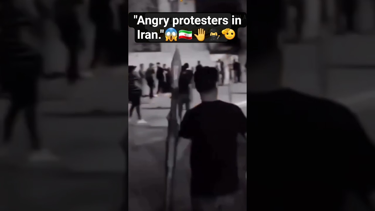 Angry protesters in Iran."🇮🇷🤚😱🥷🫡🤚👦💪👍