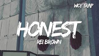 rei brown - Honest (Lyrics)
