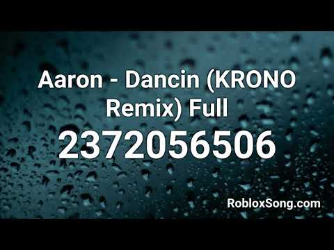 Aaron Dancin Krono Remix Full Roblox Id Roblox Music Code